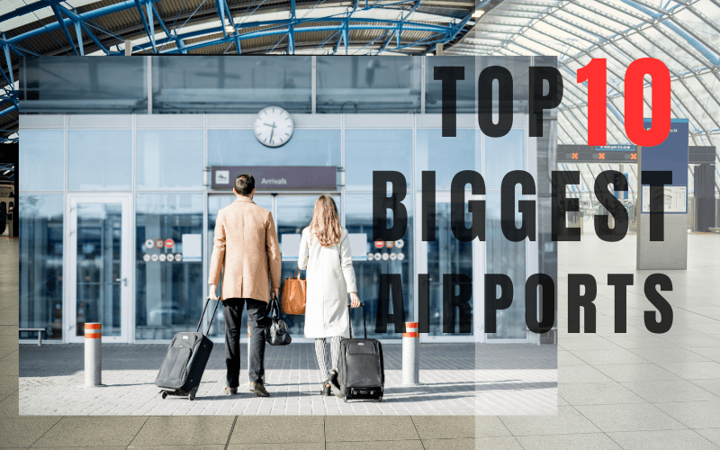 Biggest Airports in the World
