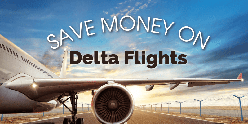 Save Money on Delta Flights