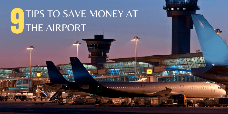 Tips To Save Money at the Airport