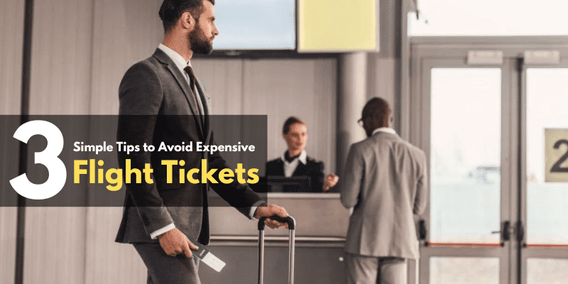 Simple Tips to Avoid Expensive Flight Tickets