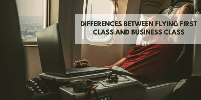 differences between flying first class and business class
