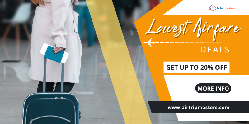 Unlock Unbeatable Flight Deals: Lowest Airfare Offers You Can’t Miss
