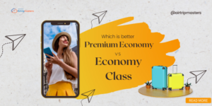 Premium Economy vs Economy Class Flight Seat | Air Trip Masters