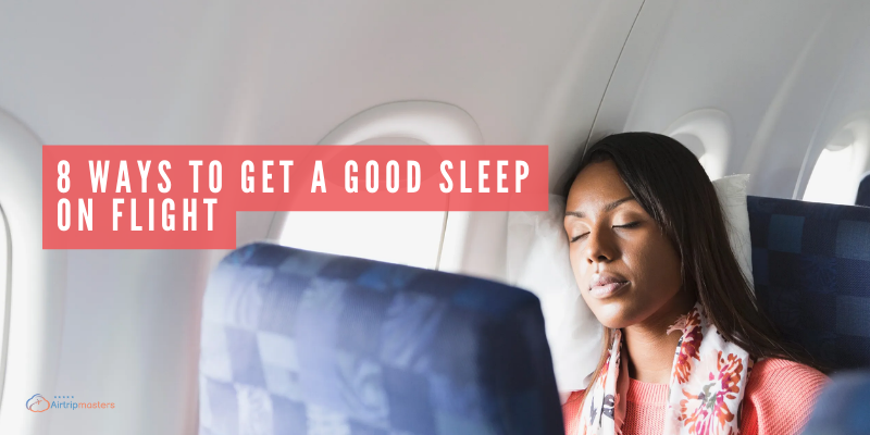 Ways to Get a Good Sleep on Flight