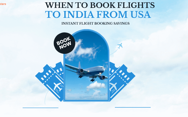When to Book Flights to India from USA – Ultimate Travel Hack Guide