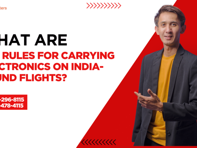 What are the Rules for Carrying Electronics on India-Bound Flights? | Step by Step Guide