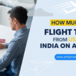 How Much is a Flight Ticket from USA to India on Average