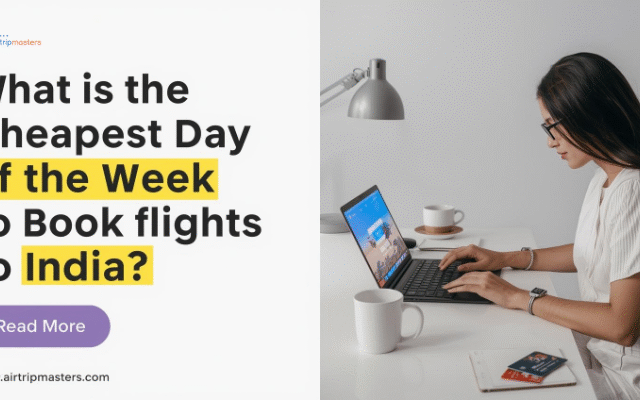 What is the Cheapest Day of the Week to Book Flights to India?