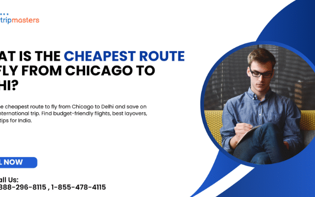 What is the Cheapest Route to Fly from Chicago to Delhi? (Ultimate 2025 Guide)