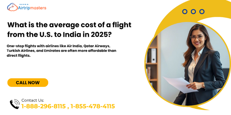 Average cost of a flight from the U.S. to India