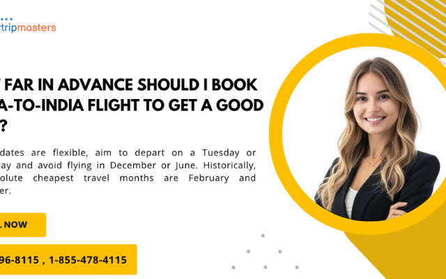 How Far in Advance Should I Book a USA-to-India Flight to Get a Good Deal? | Airtripmasters