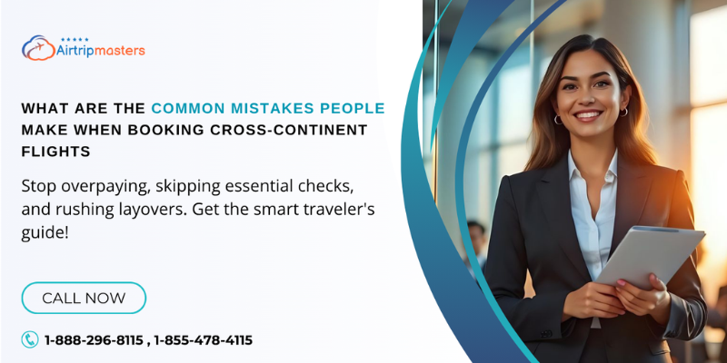 Booking Cross Continent Flights