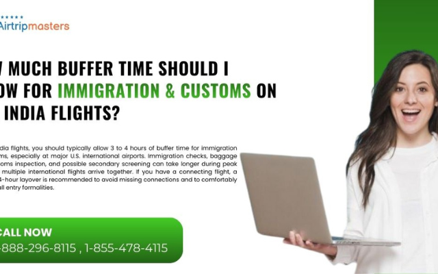 How Much Buffer Time Should I Allow for Immigration & Customs on USA India Flights?