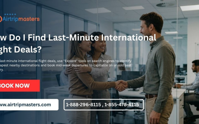 How Do I Find Last-Minute International Flight Deals?