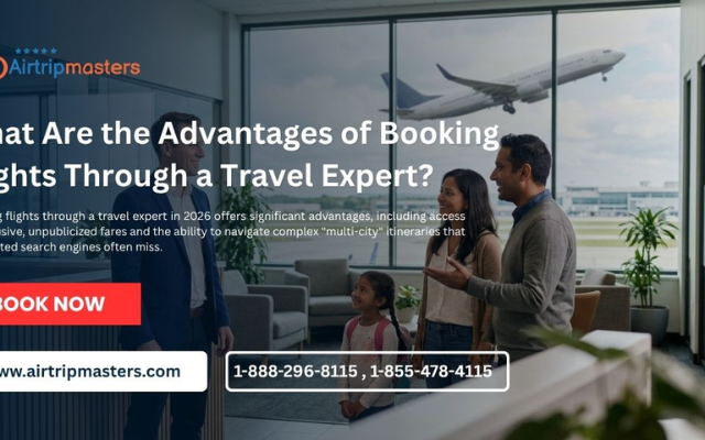 What Are the Advantages of Booking Flights Through a Travel Expert?
