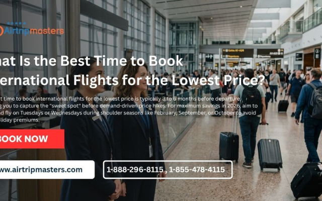 What Is the Best Time to Book International Flights for the Lowest Price?