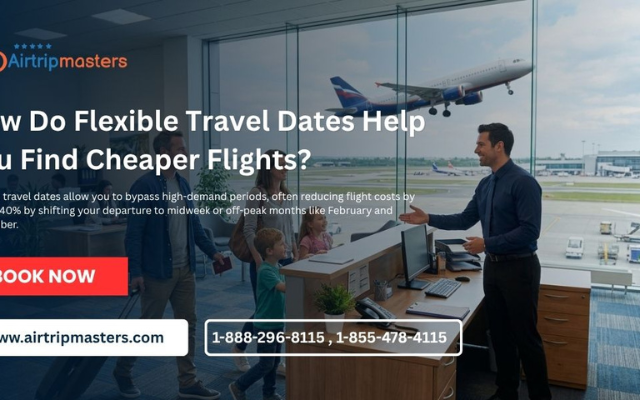 How Do Flexible Travel Dates Help You Find Cheaper Flights?