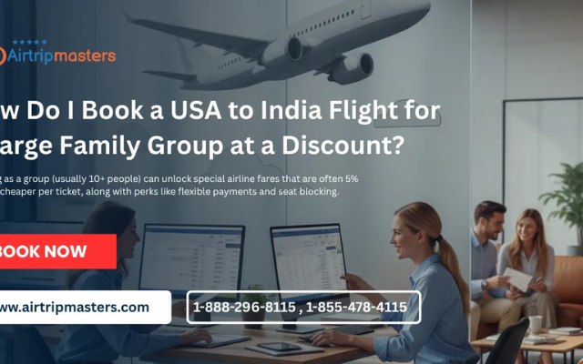 How Do I Book a USA to India Flight for a Large Family Group at a Discount?