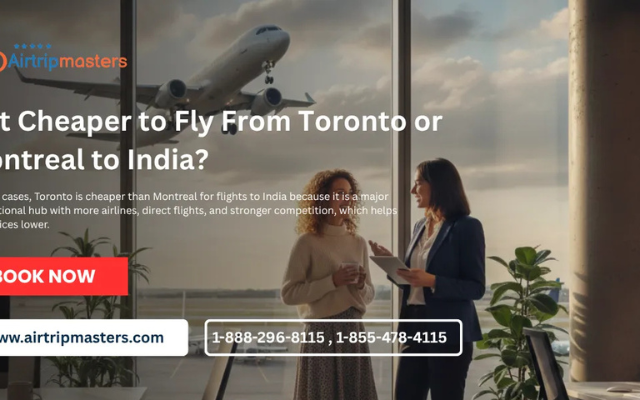 Is It Cheaper to Fly From Toronto or Montreal to India?