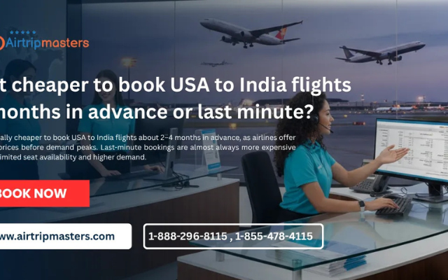 Is it cheaper to book USA to India flights 3 months in advance or last minute?
