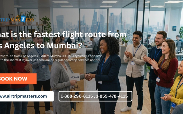 What is the fastest flight route from Los Angeles to Mumbai?