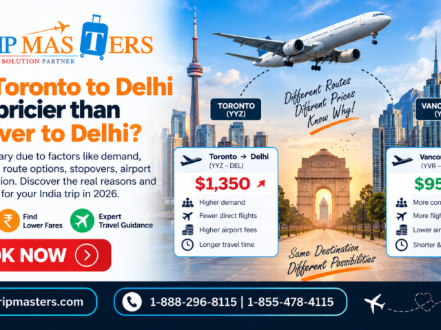 Why Is Toronto to Delhi Always Pricier More Than Vancouver to Delhi?
