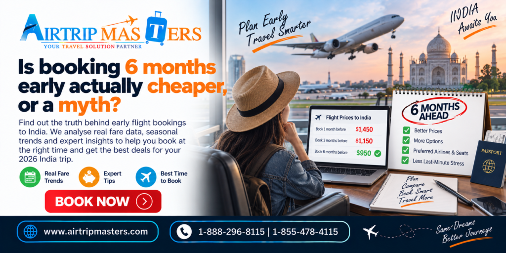 Does booking a USA to India flight 6 months ahead really save money, or is it a myth? Air Trip Masters breaks down the real optimal booking window.